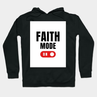 Faith Mode on Hoodie